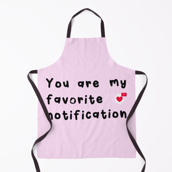 Item preview, You Are My Favorite Notification designed and sold by Happy Puppy Print On Demand.