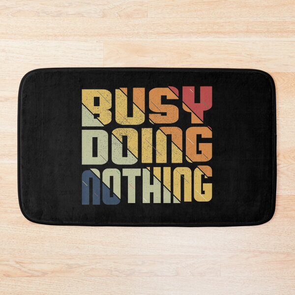 Item preview, Busy Doing Nothing designed and sold by Aminepop.