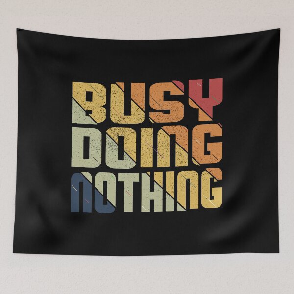 Item preview, Busy Doing Nothing designed and sold by Aminepop.