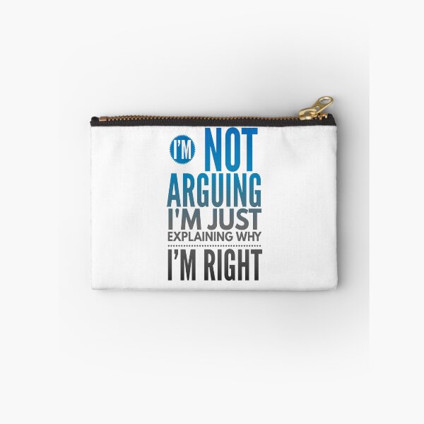Item preview, I'm Not Arguing I'm Just Explaining Why I'm Right funny Quote designed and sold by Style2Vie.