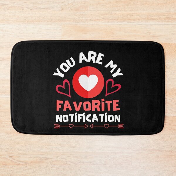 Item preview, You Are My Favorite Notification designed and sold by Joy Poddar.