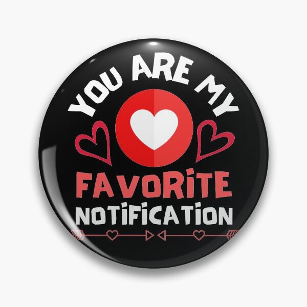 Item preview, You Are My Favorite Notification designed and sold by Joy Poddar.