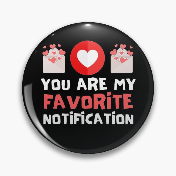 Item preview, You Are My Favorite Notification designed and sold by Joy Poddar.