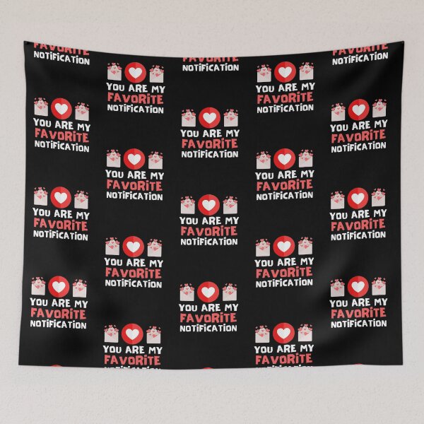 Item preview, You Are My Favorite Notification designed and sold by Joy Poddar.