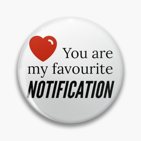 Item preview, You are my favourite notification designed and sold by Gingatoo.
