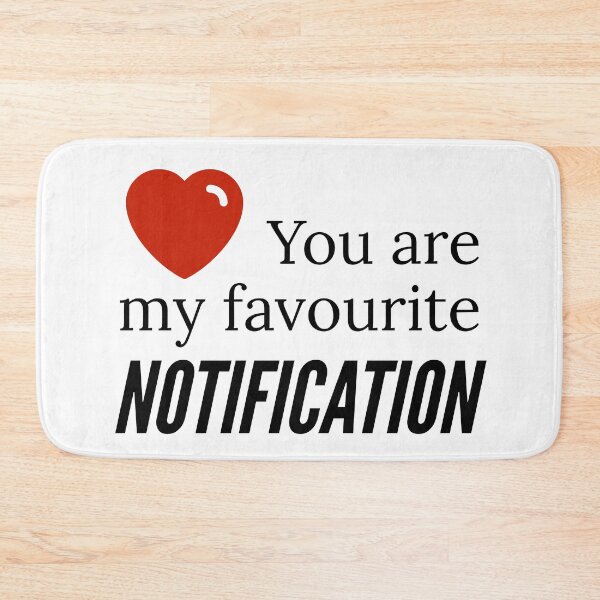 Item preview, You are my favourite notification designed and sold by Gingatoo.