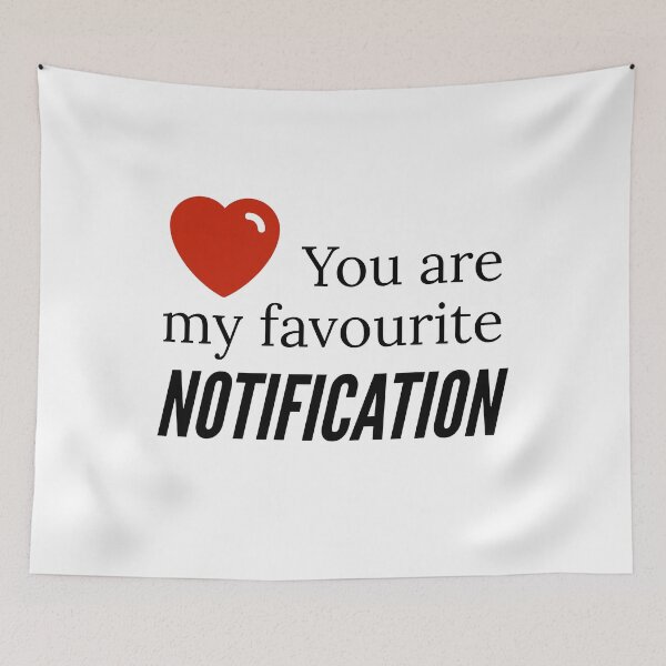 Item preview, You are my favourite notification designed and sold by Gingatoo.