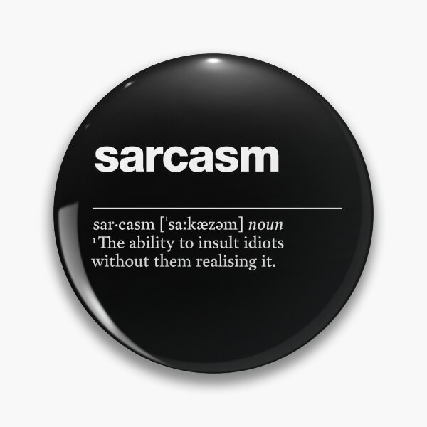 Item preview, "Sarcasm" funny description, definition sarcasm designed and sold by TrueType.