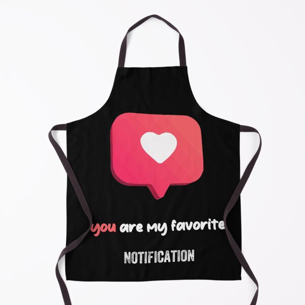 Item preview, you are my favorite Notification designed and sold by Ni Faycal.