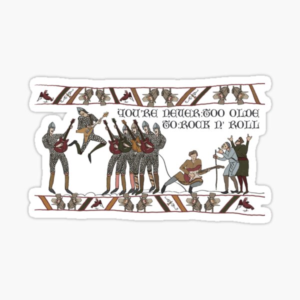 You’re never too old to rock n’ roll Sticker