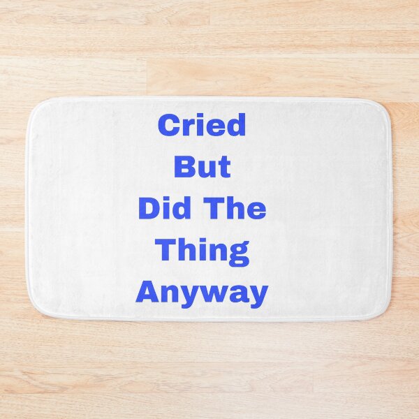 Item preview, Cried But Did The Thing Anyway designed and sold by Yeewen88.