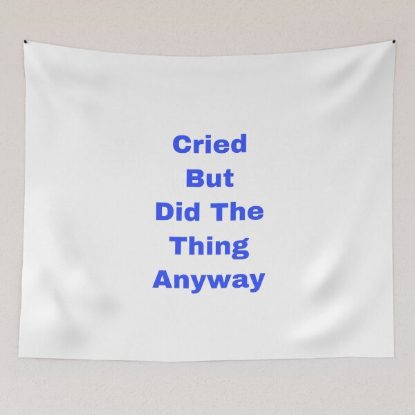 Item preview, Cried But Did The Thing Anyway designed and sold by Yeewen88.