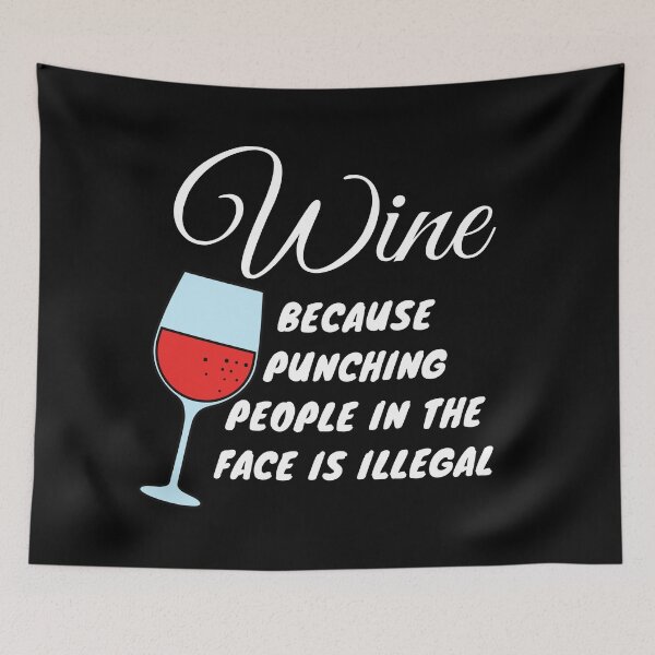 Item preview, Wine Because Punching People In The Face is Illegal designed and sold by ds-4.