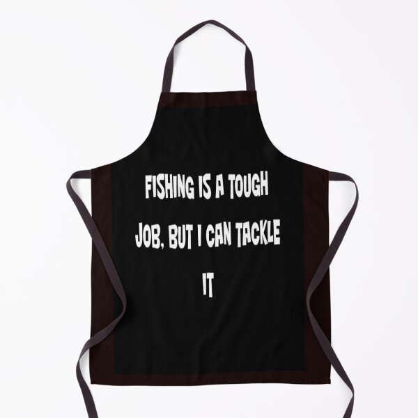Item preview, FISHING IS TOUGH, BUT I CAN TACKLE IT designed and sold by CUTESTUFFnow.