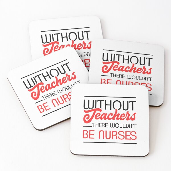 Item preview, Without Teachers There Wouldn’t Be Nurses - Funny Teachers designed and sold by T-shirt For You.
