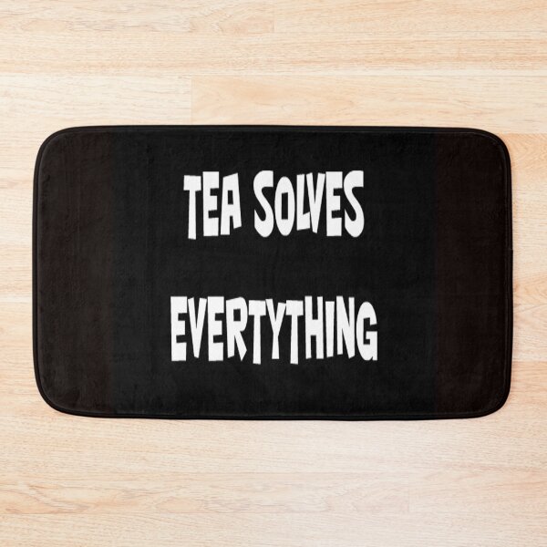 Item preview, TEA SOLVES EVERYTHING designed and sold by CUTESTUFFnow.