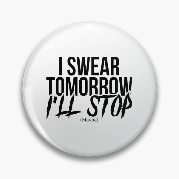 Item preview, I Swear Tomorrow I'll stop (Maybe) designed and sold by T-shirt For You.