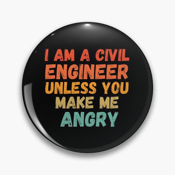 Item preview, I am a civil engineer unless you make me angry designed and sold by Sinovius.