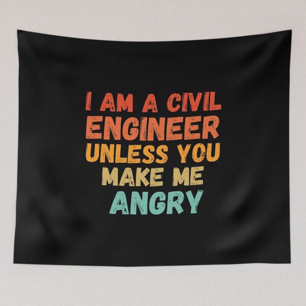 Item preview, I am a civil engineer unless you make me angry designed and sold by Sinovius.