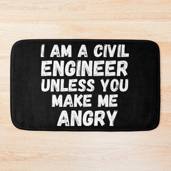 Item preview, I am a civil engineer unless you make me angry designed and sold by Sinovius.