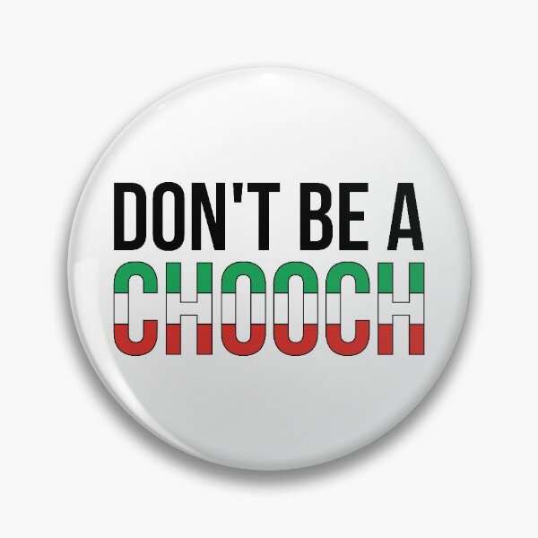 Item preview, Don't Be A Chooch Italian Joke  designed and sold by RedYolk.