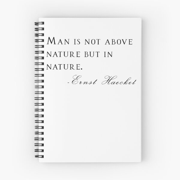 Item preview, Man is not above nature Quote by Ernst Haeckel. designed and sold by SteadfastVegan.