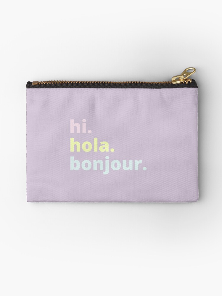 hi. hola. bonjour. | Zipper Pouch