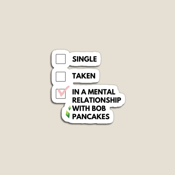 Item preview, Single, in a relationship, in a mental relationship with Bob Pancakes designed and sold by Hellomydesign.
