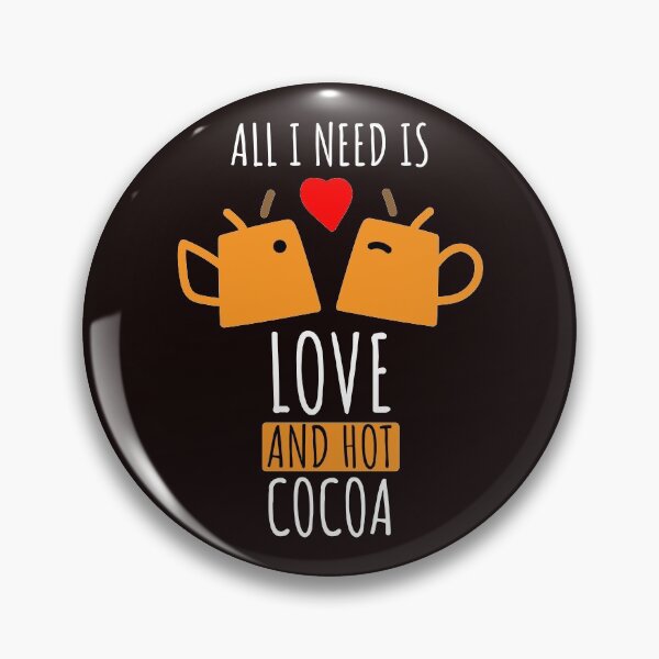Item preview, All I need is love and hot cocoa! designed and sold by Chitrogiri.