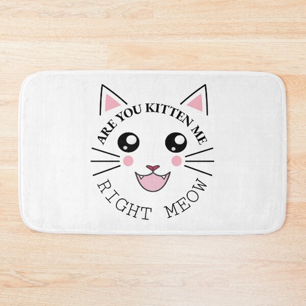 Item preview, Are You Kitten Me Right Meow designed and sold by thersant.