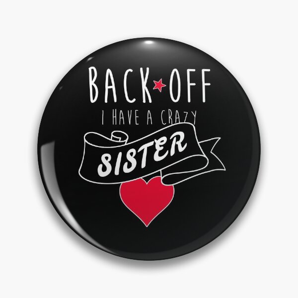Item preview, Crazy Sister Cool Funny Cute Girl Quote  designed and sold by sillyquestions.