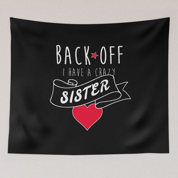 Item preview, Crazy Sister Cool Funny Cute Girl Quote  designed and sold by sillyquestions.
