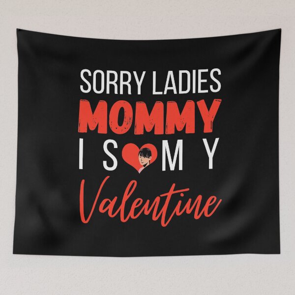 Item preview, Sorry Ladies Mommy is my Valentine designed and sold by Styler Design.