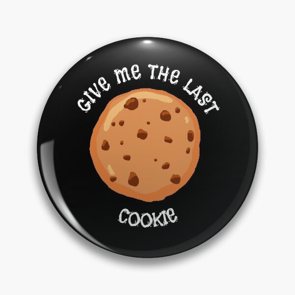 Item preview, Give Me The Last Cookie Cute Funny Quote designed and sold by sillyquestions.