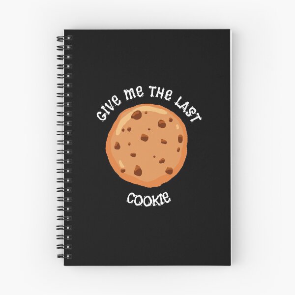 Item preview, Give Me The Last Cookie Cute Funny Quote designed and sold by sillyquestions.