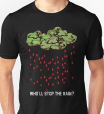 Who'll stop the rain? w2 Unisex T-Shirt