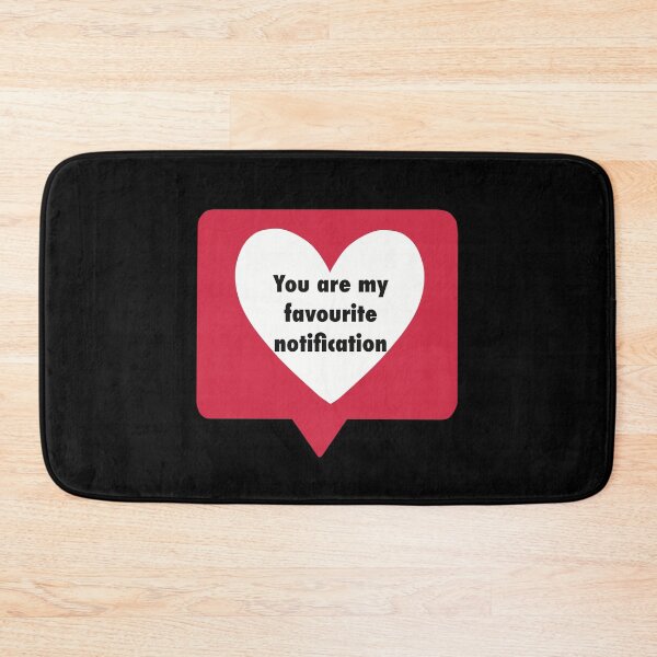 Item preview, You are my favourite notification, Long distance Valentine’s day designed and sold by ToriaScarlett.