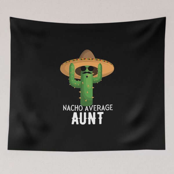 Item preview, Nacho Average aunt Humor Gift idea for aunts. designed and sold by TrueFit Essentials.