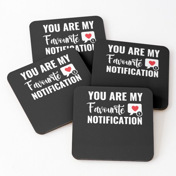 Item preview, YOU ARE MY FAVOURITE NOTIFICATION - For Favourite Person designed and sold by MyTrendStore.