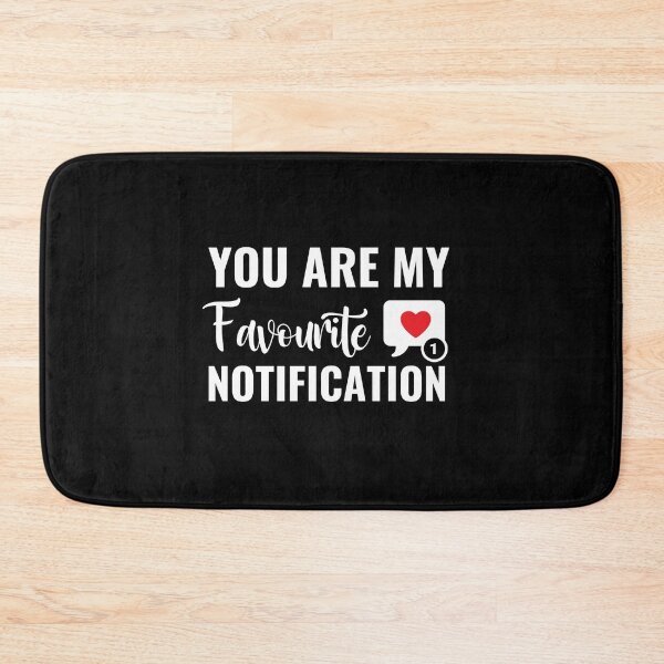 Item preview, YOU ARE MY FAVOURITE NOTIFICATION - For Favourite Person designed and sold by MyTrendStore.