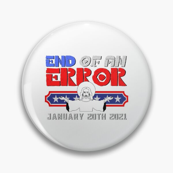 Item preview, End Of An Error January 20th 2021, Inauguration Day designed and sold by Childy.