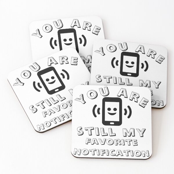 Item preview, Cute And Simple You Are Still My Favorite Notification designed and sold by mewsis.