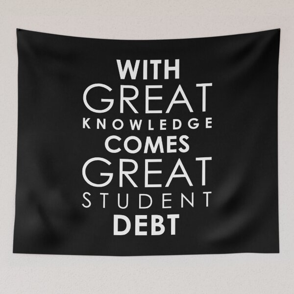 Item preview, Funny Great Knowledge Comes With Great Loan Debt design designed and sold by jakehughes2015.