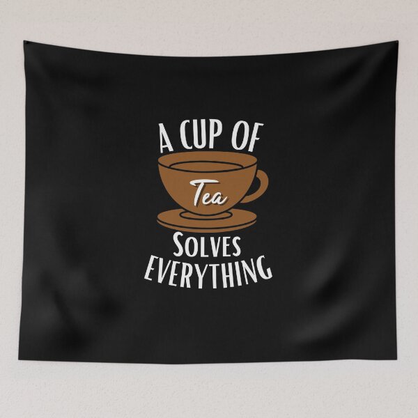 Item preview, A CUP OF TEA SOLVES EVERYTHING - For Tea Lovers! designed and sold by MyTrendStore.
