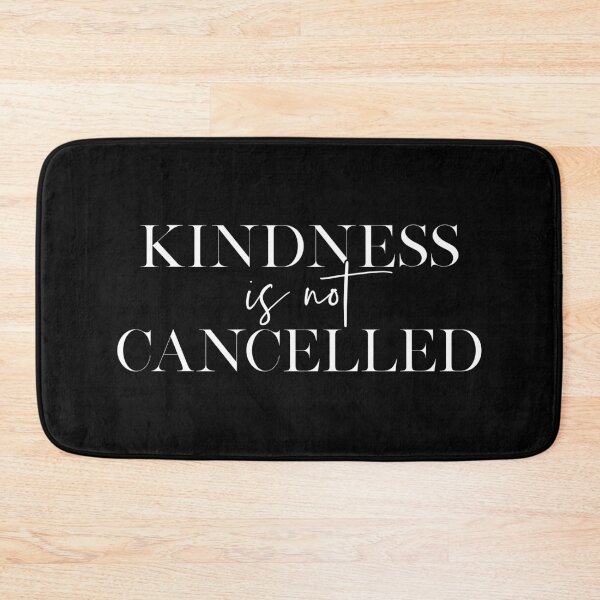 Item preview, Kindness Is Not Cancelled, Simple Statement designed and sold by OnPurposeMarket.