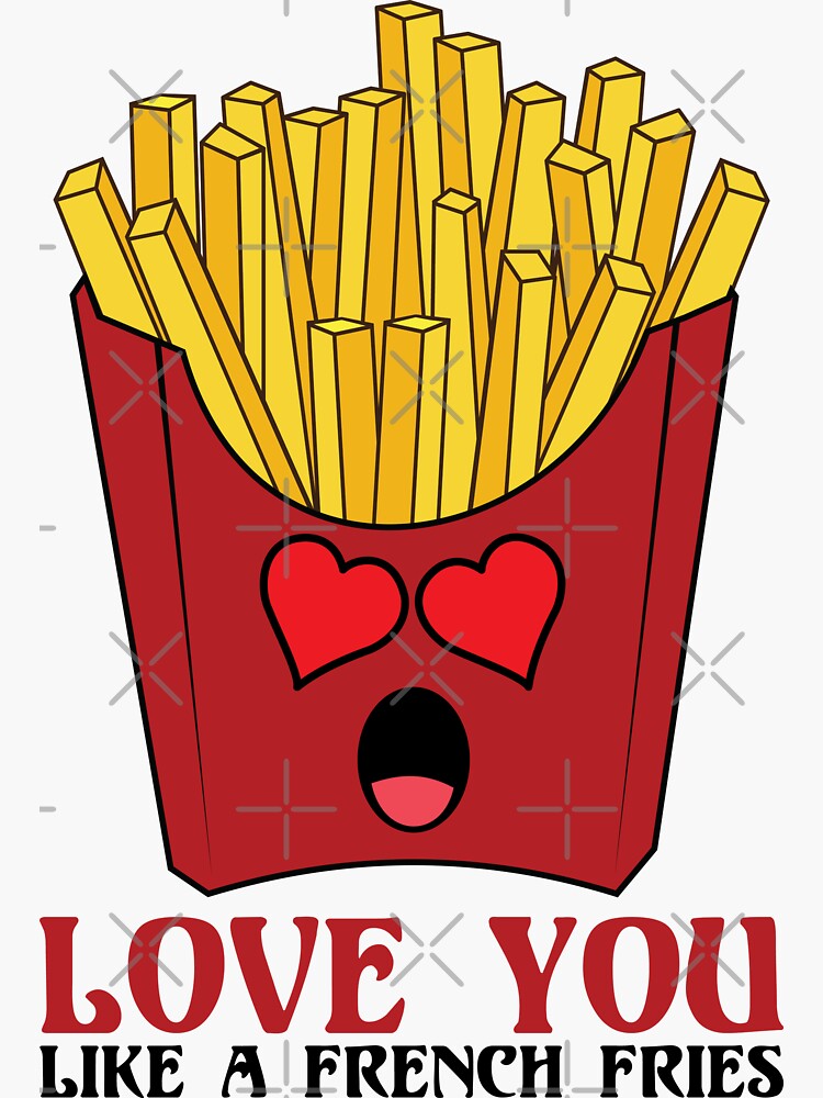 Love You Like A French Fries Sticker For Sale By Kriti29 Redbubble 7447