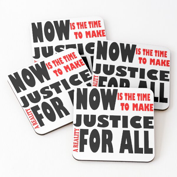 Item preview, Now Is The Time To Make Justice A Really For All designed and sold by Han Zo.