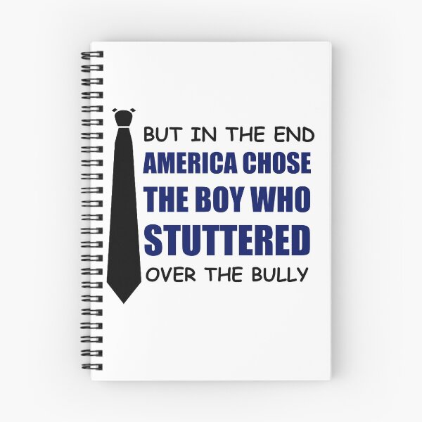 Item preview, But in the end... America chose the boy who stuttered over the bully  designed and sold by happy gift art.