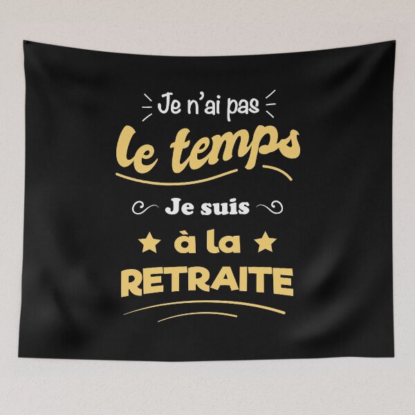 Aperçu de l'œuvre Je n'ai pas le temps, Je suis à la retraite créée et vendue par Catcrea.