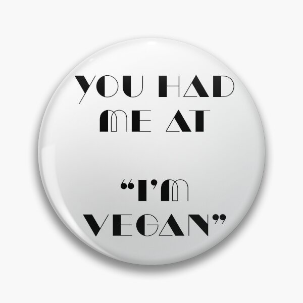 Item preview, You had me at "I'm Vegan". designed and sold by SteadfastVegan.
